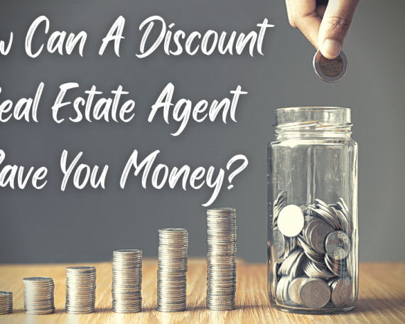 How Can A Discount Real Estate Agent Save You Money?